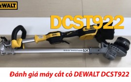 Đánh giá máy cắt cỏ DEWALT DCST922 của Mỹ