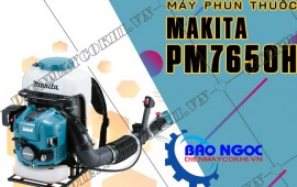 Máy phun thuốc khử trùng Makita PM7650H