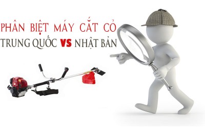 Cách nhận biết máy cắt cỏ Nhật Bản và máy cắt Trung Quốc