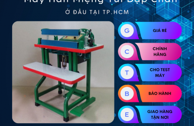 Mua máy hàn miệng túi dập chân giá rẻ chính hãng ở đâu tại TpHCM