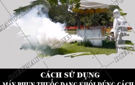 Hướng dẫn sử dụng máy phun thuốc khử trùng dạng khói đúng cách