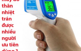 Vì sao máy đo thân nhiệt trán được ưu ái sử dụng?