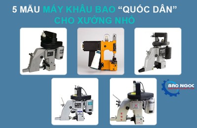 5 mẫu máy khâu bao “quốc dân” cho xưởng nhỏ - Bền, rẻ, dễ dùng