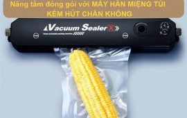 Nâng tầm đóng gói với  máy hàn miệng túi kèm hút chân không