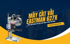 Eastman 627X đối tác đáng tin cậy cho công việc may mặc